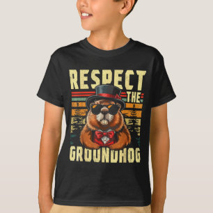 Respect The Groundhog Ground Hog Day Holiday Funny T-Shirt