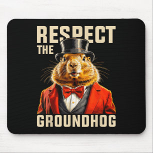 Respect The Groundhog Ground Hog Day Men Women Hol Mouse Mat