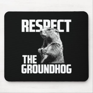 Respect The Groundhog Ground Hog Day Mouse Mat