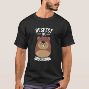 Respect the Groundhog groundhog day 2023 T-Shirt