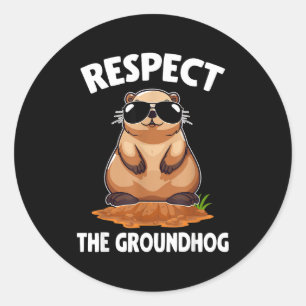 Respect The Groundhog Groundhog Lover Happy Ground Classic Round Sticker
