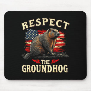 Respect The Groundhog Happy Ground-hog Day _1 Mouse Mat