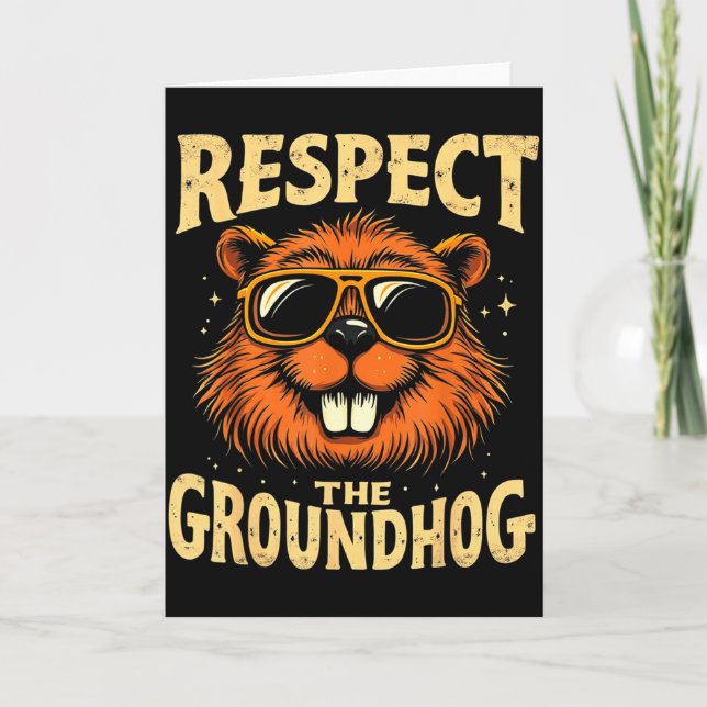 Respect The Groundhog Happy Ground-hog Day _3  Card (Front)