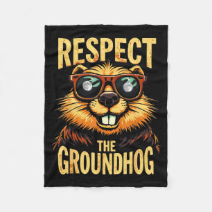 Respect The Groundhog Happy Groundhog Day _1 Fleece Blanket