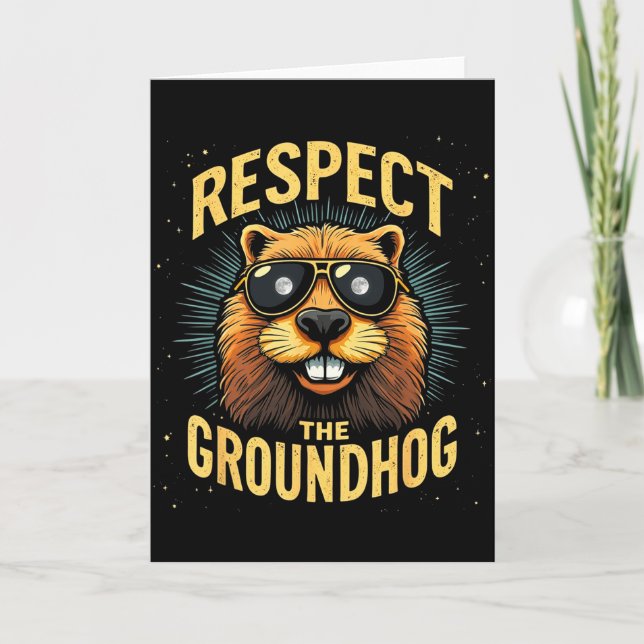 Respect The Groundhog Happy Groundhog Day _2  Card (Front)