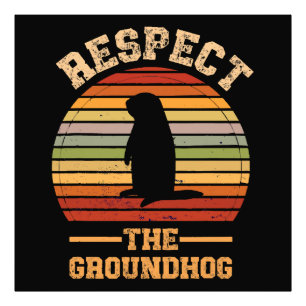 Respect The Groundhog Holiday Photo Print