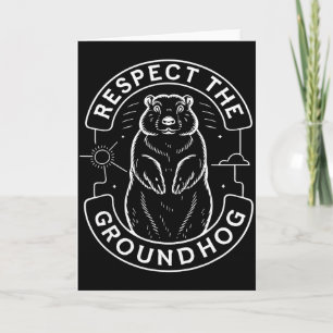 Respect The Groundhog Kids Men Women Ground Hog Da Card