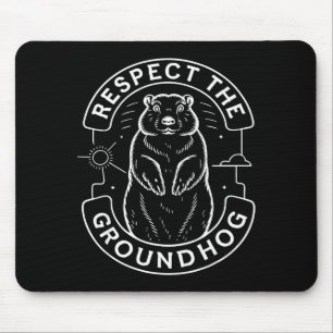 Respect The Groundhog Kids Men Women Ground Hog Da Mouse Mat