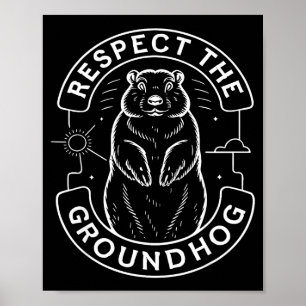 Respect The Groundhog Kids Men Women Ground Hog Da Poster