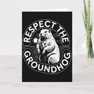 Respect The Groundhog Men Women Kids Ground Hog Da Card