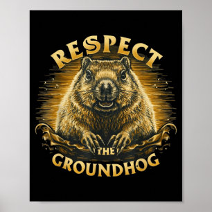 Respect The Groundhog Poster