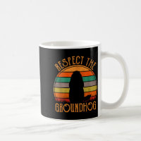 Respect The Groundhog Retro Groundhog Day Funny Wo