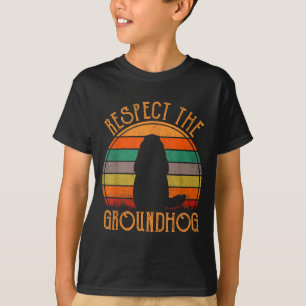 Respect The Groundhog Retro Groundhog Day Funny Wo T-Shirt
