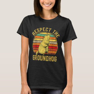 Respect The Groundhog Retro Vintage Ground Hog Day T-Shirt