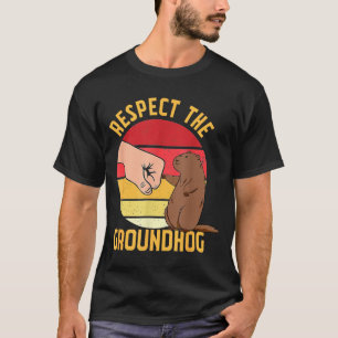 Respect The Groundhog Shirt Funny Woodchuck Ground
