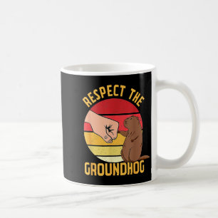 Respect The Groundhog Shirt Funny Woodchuck Ground Coffee Mug