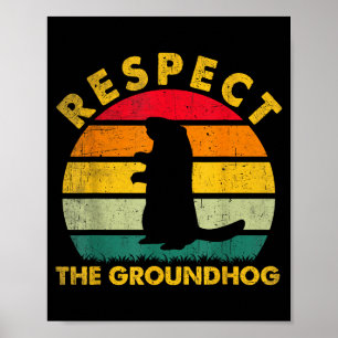 Respect The Groundhog Sunset Funny Woodchuck Poster