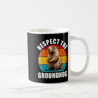 Respect The Groundhog Vintage Groundhog Day Decora Coffee Mug