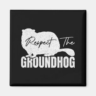 Respect The Groundhog Woodchuck Animal Ground Hogs Magnet