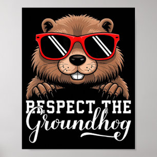 Respect The Groundhog Woodchuck Animal Ground Hogs Poster