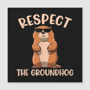 Respect The Groundhog -Woodchuck Groundhog Day