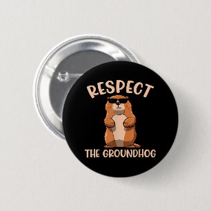 Respect The Groundhog -Woodchuck Groundhog Day 6 Cm Round Badge