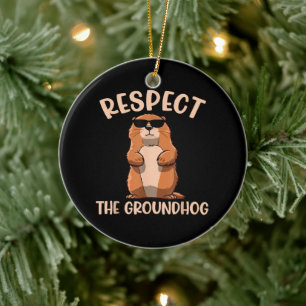 Respect The Groundhog -Woodchuck Groundhog Day Ceramic Tree Decoration