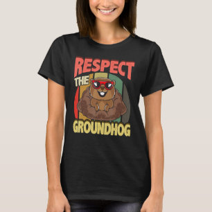 Respect The Groundhog Woodchuck Groundhog Day Cos T-Shirt