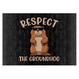 Respect The Groundhog -Woodchuck Groundhog Day Cutting Board