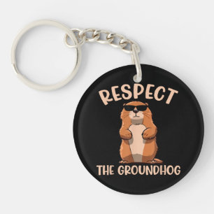 Respect The Groundhog -Woodchuck Groundhog Day Key Ring