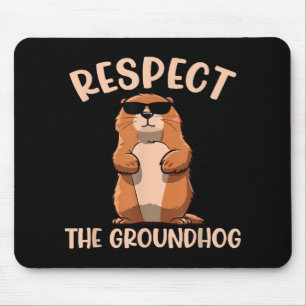 Respect The Groundhog -Woodchuck Groundhog Day Mouse Mat