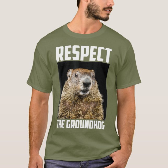 Respect The Groundhog Woodchuck Photo Ground-Hog T-Shirt (Front)