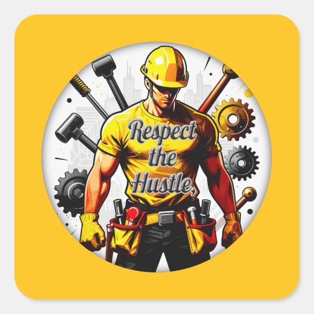 Respect the Hustle Construction Worker Design – La Square Sticker (Front)