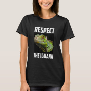 Respect The Iguana Photo Reptile Lizard Animal Nov T-Shirt