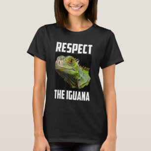Respect The Iguana Photo Reptile Lizard Animal Nov T-Shirt