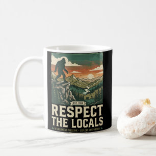 Respect the local - Vintage Bigfoot Sasquatch Coffee Mug
