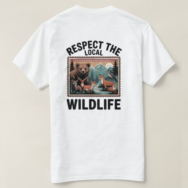 Respect The Local Wildlife – Animal Lover Postage T-Shirt (Design Back)