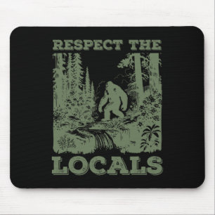 Respect The Locals Big Foot Sasquatch Walking In T Mouse Mat