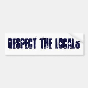 RESPECT THE LOCALS BUMPER STICKER