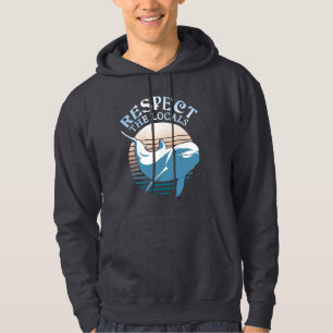 Respect The Locals - Dolphin Awareness Quote Hoodie