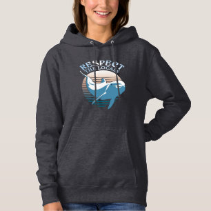 Respect The Locals - Dolphin Awareness Quote Hoodie