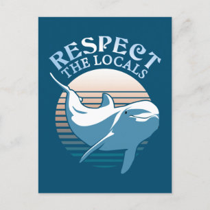 Respect The Locals - Dolphin Awareness Quote Postcard