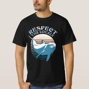 Respect The Locals - Dolphin Awareness Quote T-Shirt