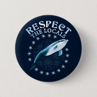 Respect The Locals - Dolphin Lover Quote