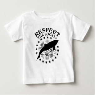 Respect The Locals - Dolphin Lover Quote Baby T-Shirt