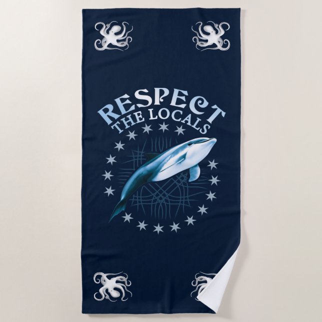 Respect The Locals - Dolphin Lover Quote Beach Towel (Front)