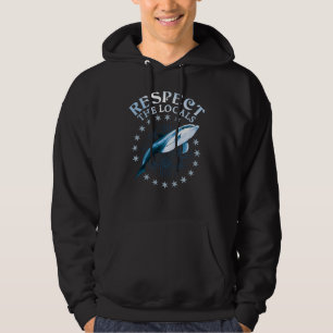 Respect The Locals - Dolphin Lover Quote Hoodie