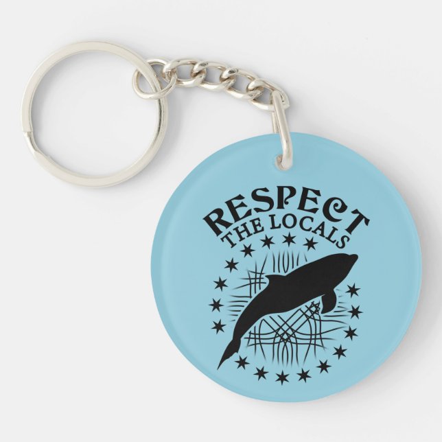 Respect The Locals - Dolphin Lover Quote Key Ring (Front)