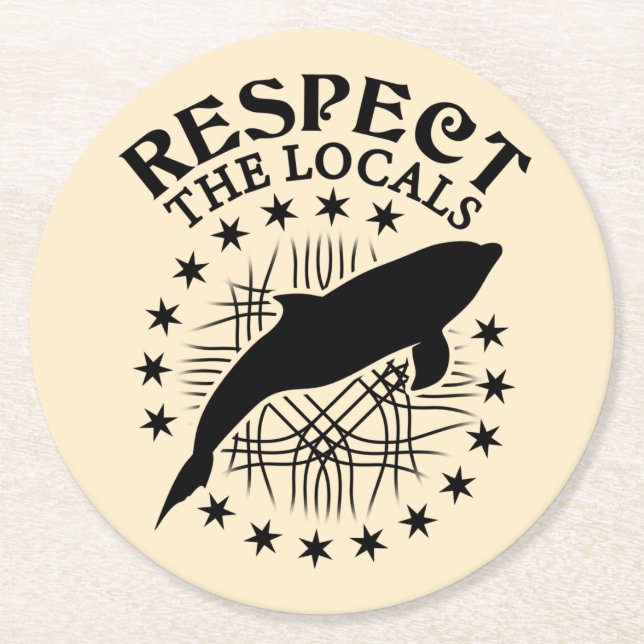 Respect The Locals - Dolphin Lover Quote Round Paper Coaster (Front)