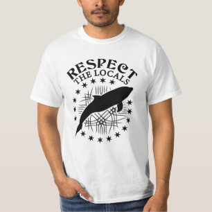 Respect The Locals - Dolphin Lover Quote T-Shirt